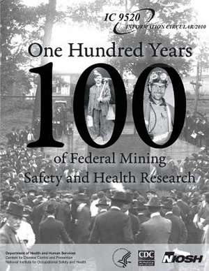 One Hundred Years of Federal Mining Safety and Health Research de Department of Health and Human Services