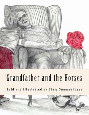 Grandfather and the Horses de Chris Summerhayes