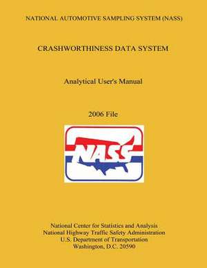 National Automotive Sampling System Crashworthiness Data System Analytic User's Manual 2006 File de U. S. Department of Transportation