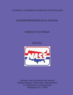 National Automotive Sampling System (Nass) Crashworthiness Data System Analytical User's Manual 2010 File de U. S. Department of Transportation