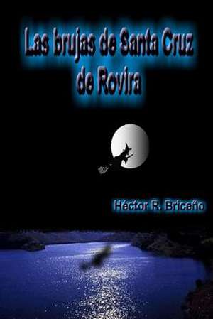 Las Brujas de Santa Cruz de Rovira de Hector R. Briceno