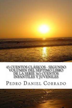 45 Cuentos Clasicos - Segundo Volumen de MR Pedro Daniel Corrado