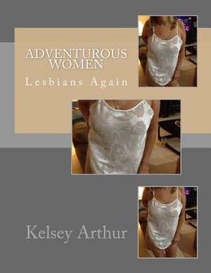 Adventurous Women de Kelsey Arthur