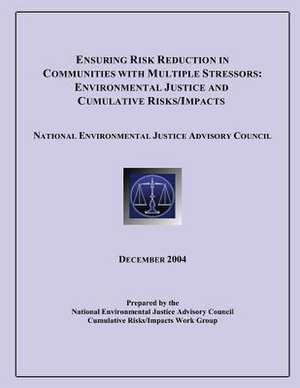 Ensuring Risk Reduction in Communities with Multiple Stressors de National Environmental Justice Advisory