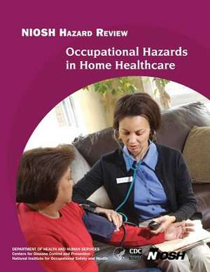 Occupational Hazards in Home Healthcare de Department of Health and Human Services