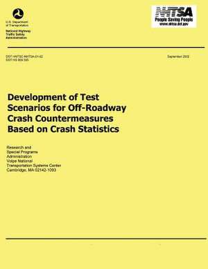 Development of Test Scenarios for Off-Roadway Crash Countermeasures Based on Crash Statistics de U. S. Department of Transportation