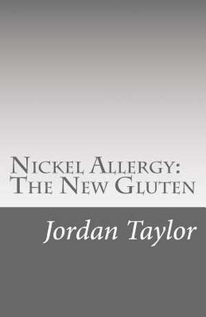 Nickel Allergy de Jordan a. Taylor