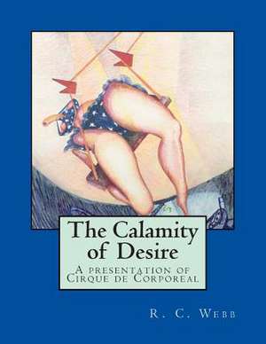 The Calamity of Desire de Richard R. C. Webb