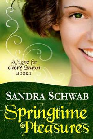 Springtime Pleasures de Sandra Schwab