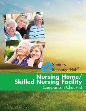 Nursing Home/Skilled Nursing Facility Comparison Checklist de Kathy Smith