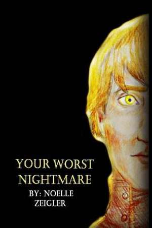 Your Worst Nightmare de Noelle Joy Zeigler