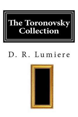 The Toronovsky Collection de D. R. Lumiere