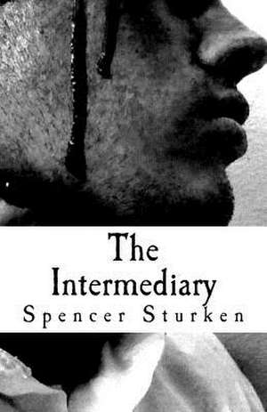 The Intermediary de Spencer Sturken