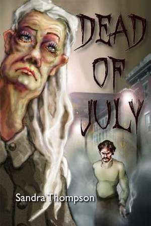 Dead of July de Sandra Thompson