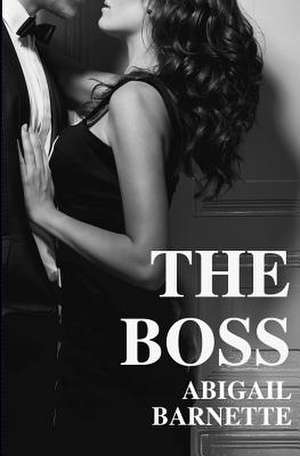 The Boss de Abigail Barnette