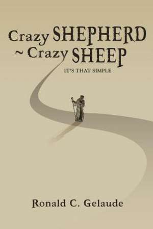 Crazy Shepherd Crazy Sheep de Ronald C. Gelaude