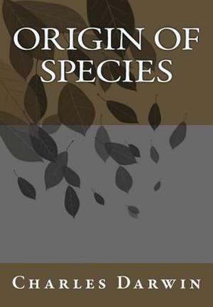 Origin of Species Charles Darwin de Charles Darwin