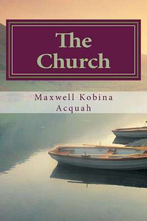 The Church de Maxwell Kobina Acquah