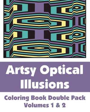 Artsy Optical Illusions Coloring Book Double Pack (Volumes 1 & 2) de Various