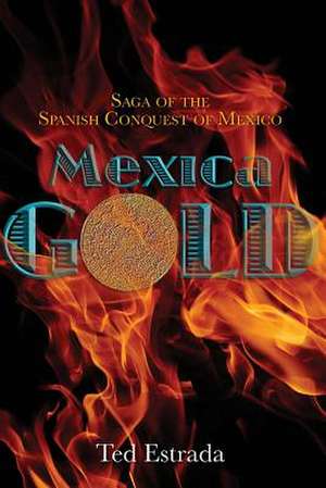 Mexica Gold de Ted Estrada