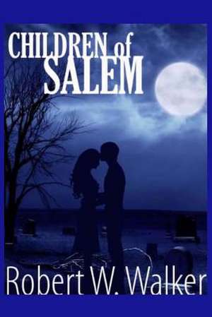 Children of Salem de Robert W. Walker