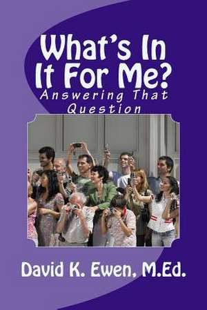 What's in It for Me? de David K. Ewen M. Ed