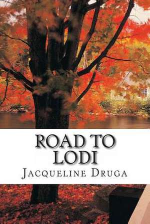 Road to Lodi de Jacqueline Druga