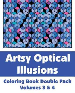 Artsy Optical Illusions Coloring Book Double Pack (Volumes 3 & 4) de Various