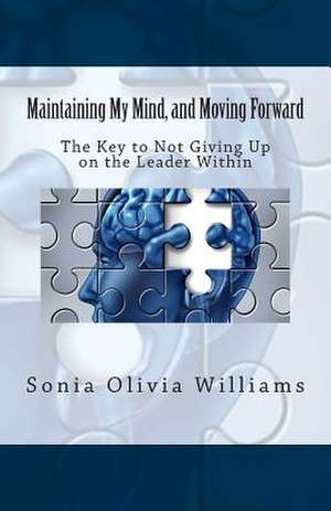 Maintaining My Mind, and Moving Forward de Sonia Olivia Williams