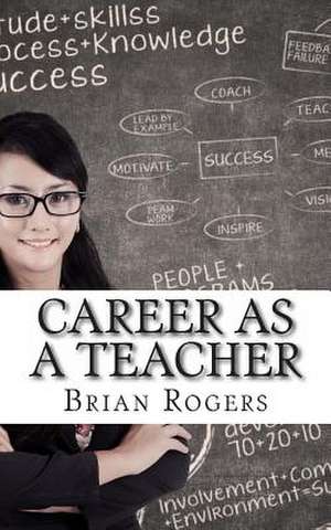 Career as a Teacher de Brian Rogers