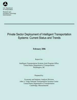 Private Sector Deployment of Intelligent Transportation Systems de U. S. Department of Transportation