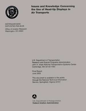 Issues and Knowledge Concerning the Use of Head-Up Displays in Air Transports de U. S. Department of Transportation