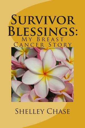 Survivor Blessings de Shelley Chase