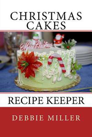 Christmas Cakes de Debbie Miller