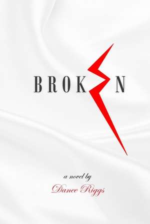 Broken de Danee Riggs