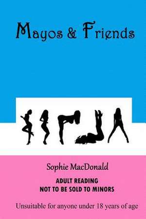 Mayos & Friends de Sophie MacDonald