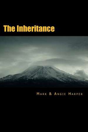 The Inheritance de Mark &. Angie Harper