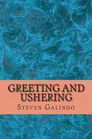 Greeting and Ushering de Steven Galindo