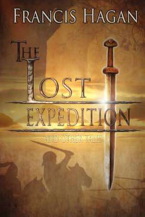 The Lost Expedition de Francis Hagan