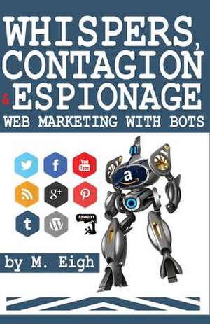 Whispers, Contagion and Espionage de M. Eigh