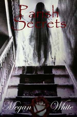 Parish Secrets de Megan White