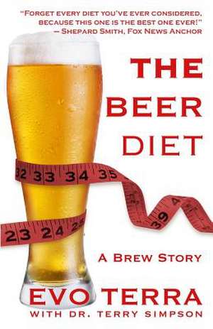 The Beer Diet (a Brew Story) de Evo Terra