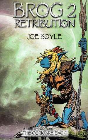 Brog 2 - Retribution de Joe Boyle