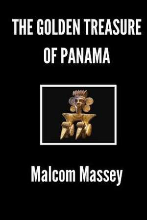 The Golden Treasure of Panama de Malcom Massey