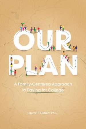 Our Plan de Laura H. Gilbert Phd