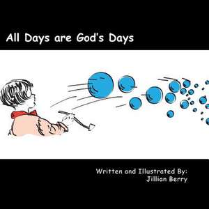 All Days Are God's Days de Jillian Berry