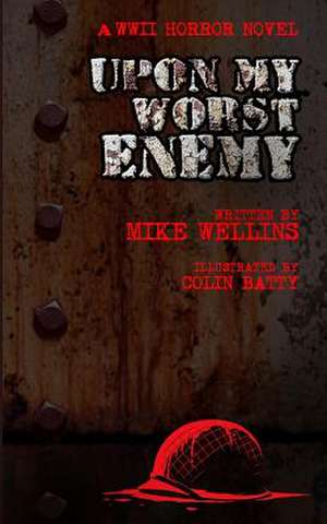 Upon My Worst Enemy de Mike Wellins