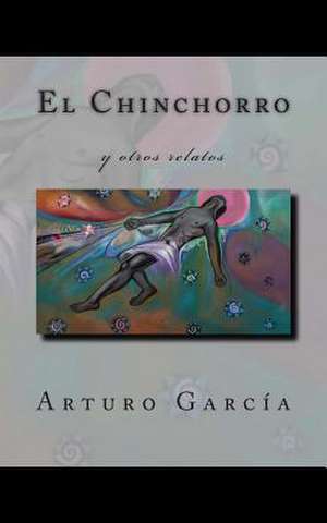 El Chinchorro de Arturo Garcia