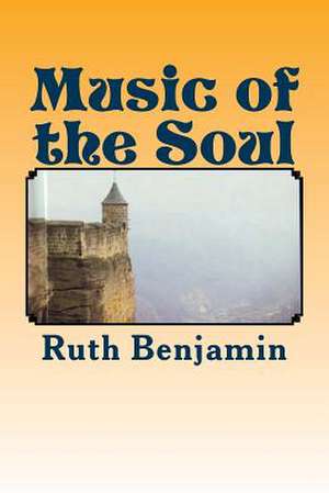 Music of the Soul de Ruth Benjamin