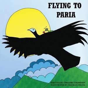 Flying to Paria de MR Gregory Sherman Thompson